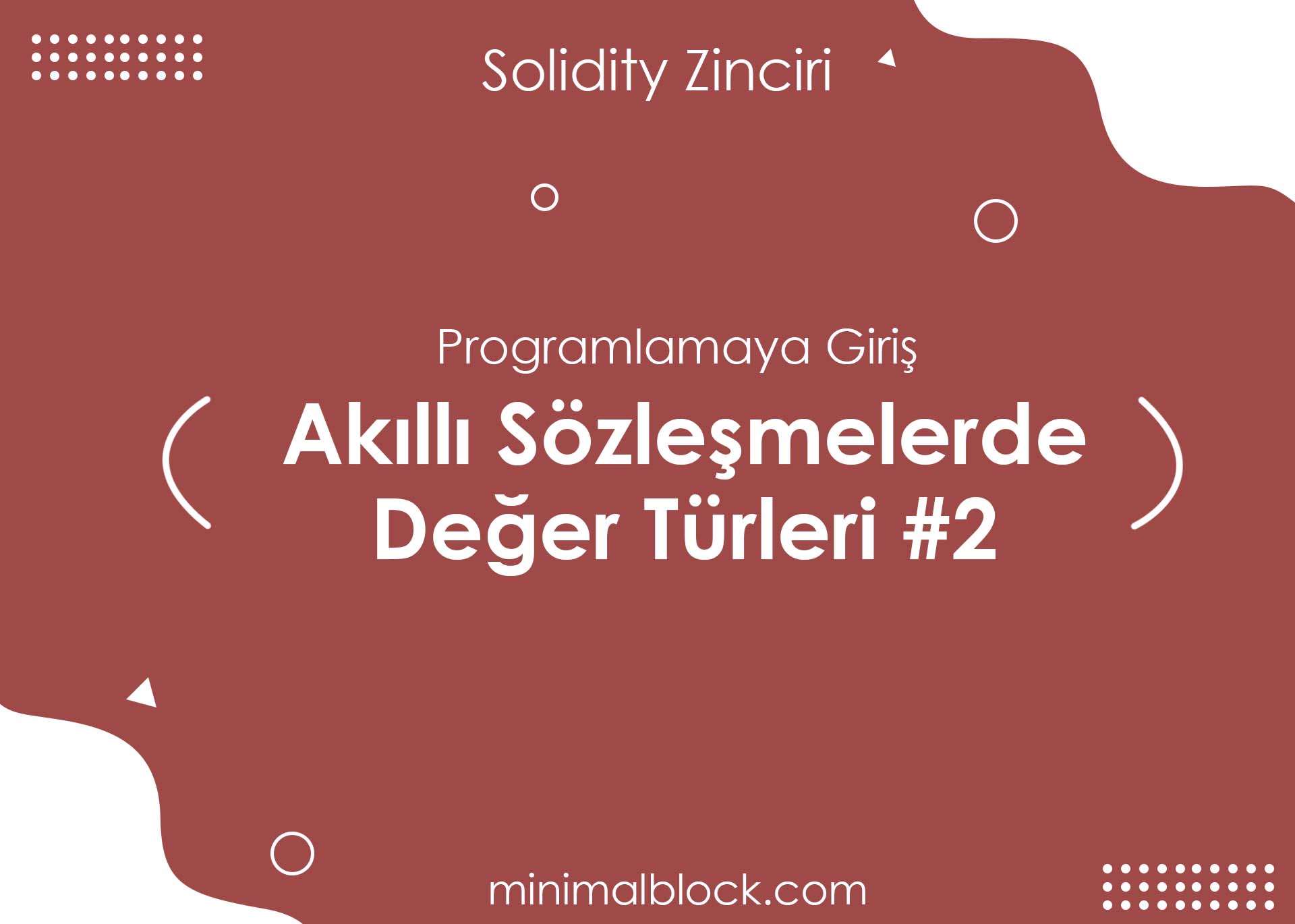 Akıllı Sözleşmelerde Değer Türleri #2 Akıllı Sözleşmelerde Değer Türleri #2