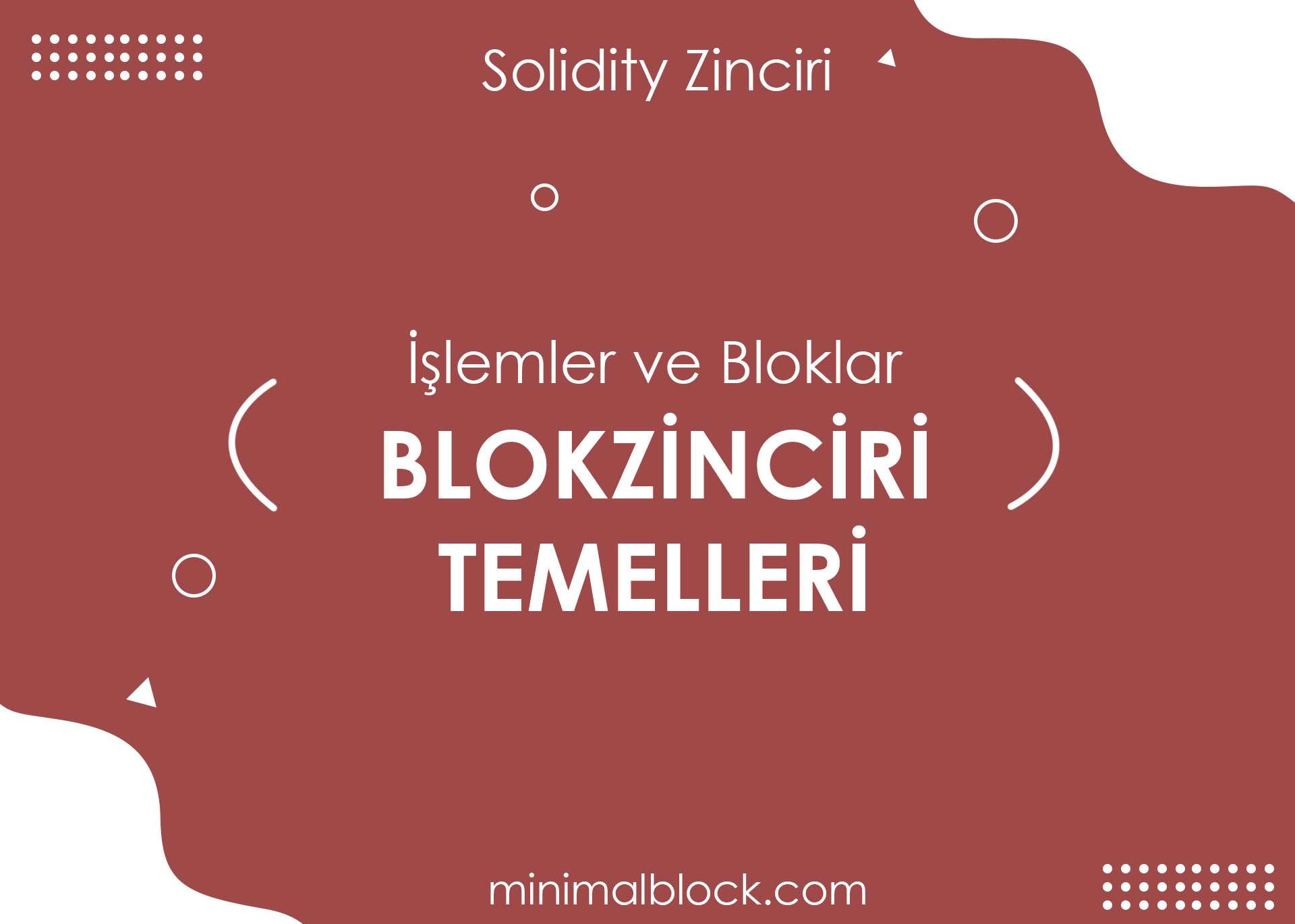 Blockchain(Blokzinciri) Temelleri Nelerdir? İşlemler ve Bloklar Blockchain(Blokzinciri) Temelleri Nelerdir? İşlemler ve Bloklar