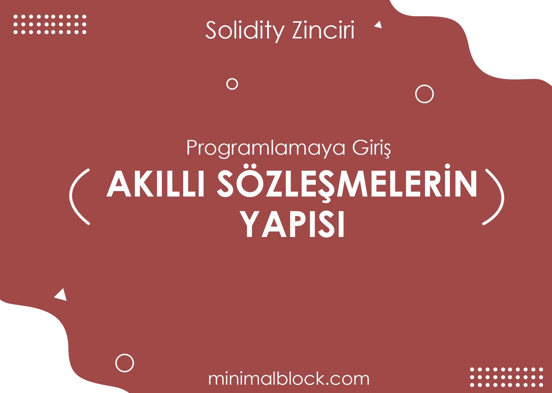 Solidity Akıllı Sözleşmelerinin Yapısı Solidity Akıllı Sözleşmelerinin Yapısı